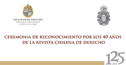 Ceremonia de Reconocimiento por los 40 años de la Revista Chilena de Derecho