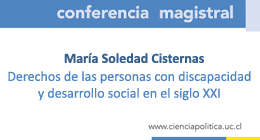Conferencia Magistral: Derechos de las personas con discapacidad y desarrollo social en el siglo XXI