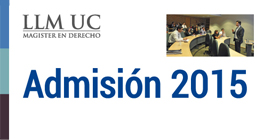 Plazo postulación: Admisión 2015 programa de Magíster en Derecho LLM UC