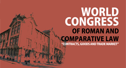 World Congress of Roman and Comparative Law: Contracts, goods and trade market
