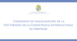 Ceremonia de Inauguración de la VIII versión de la Competencia Internacional de Arbitraje