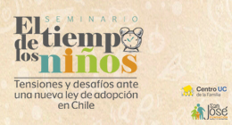 Seminario El tiempo de los niños: Tensiones y desafíos frente a una nueva ley de adopción en Chile