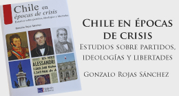 Lanzamiento del libro Chile en épocas de crisis. Estudios sobre partidos, ideologías y libertades