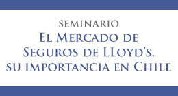 Seminario El Mercado de Seguros de Lloyd's, su importancia en Chile