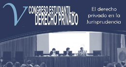 V Congreso Estudiantil de Derecho Privado: El Derecho Privado en la Jurisprudencia