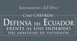 Lanzamiento del libro Caso CHEVRON: Defensa del Ecuador frente al uso indebido del arbitraje de inversión