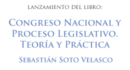 Lanzamiento del libro Congreso Nacional y Proceso Legislativo. Teoría y práctica