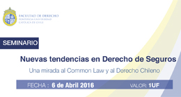 Seminario: Nuevas tendencias en Derecho de Seguros. Una mirada al 'Common Law' y al Derecho chileno