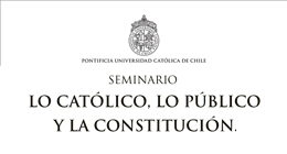 Seminario: Lo católico, lo público y la Constitución