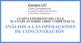 Ciclo de Charlas sobre Libre Competencia: Análisis a las operaciones de concentración