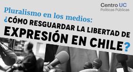 Seminario: Pluralismo en los medios ¿Cómo resguardar la libertad de expresión en Chile?