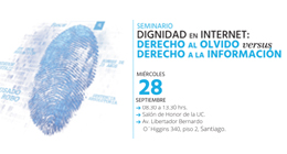 Seminario internacional: Dignidad en Internet. Derecho al Olvido versus Derecho a la Información