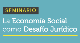 Seminario: La economía social como desafío jurídico