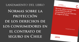 Lanzamiento del libro: Normas sobre la protección de los Derechos de los Consumidores en el Contrato de Seguro en Chile