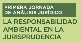 Primera Jornada de análisis jurídico: La responsabilidad ambiental en la jurisprudencia