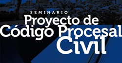 Seminario: Proyecto de Código Procesal Civil