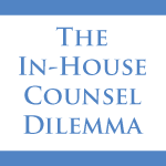 Clase Magistral: The In-House Counsel Dilemma