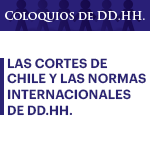 Coloquios de DD.HH.: Cortes de Chile y normas internacionales de DD.HH.