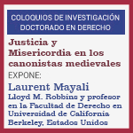 Coloquios de Investigación Doctorado en Derecho: Justicia y Misericordia en los canonistas medievales