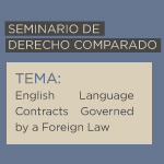 Seminario de Derecho Comparado: English Language Contracts Governed by a Foreign Law