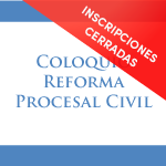 Coloquio: Reforma Procesal Civil 