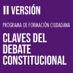 II Versión - Programa de Formación Ciudadana: Claves del Debate Constitucional