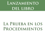Lanzamiento del libro: La Prueba en los Procedimientos - VII Jornadas Nacionales de Derecho Procesal