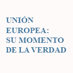 Charla Virtual: Unión Europea. Su Momento de la Verdad