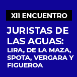 XII Encuentro Juristas de las Aguas: Lira, de la Maza, Spota, Vergara y Figueroa