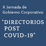 X Jornada de Gobierno Corporativo: Directorios Post Covid-19
