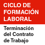Ciclo de Charlas de Formación Laboral: Terminación del Contrato de Trabajo