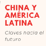 Presentación de Libro: China y América Latina. Claves Hacia el Futuro