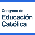 Congreso de Educación Católica: Educar es un Acto de Esperanza