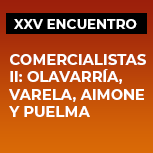 XXV Encuentro Comercialistas II: Olavarría, Varela, Aimone y Puelma