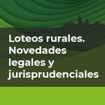Seminario: Loteos rurales. Novedades legales y jurisprudenciales