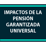 Seminario: Impactos de la pensión garantizada universal