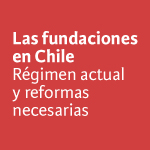 Seminario: Las fundaciones en Chile Régimen actual y reformas necesarias