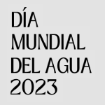 Encuentro en conmemoración del Día Mundial del Agua 2023