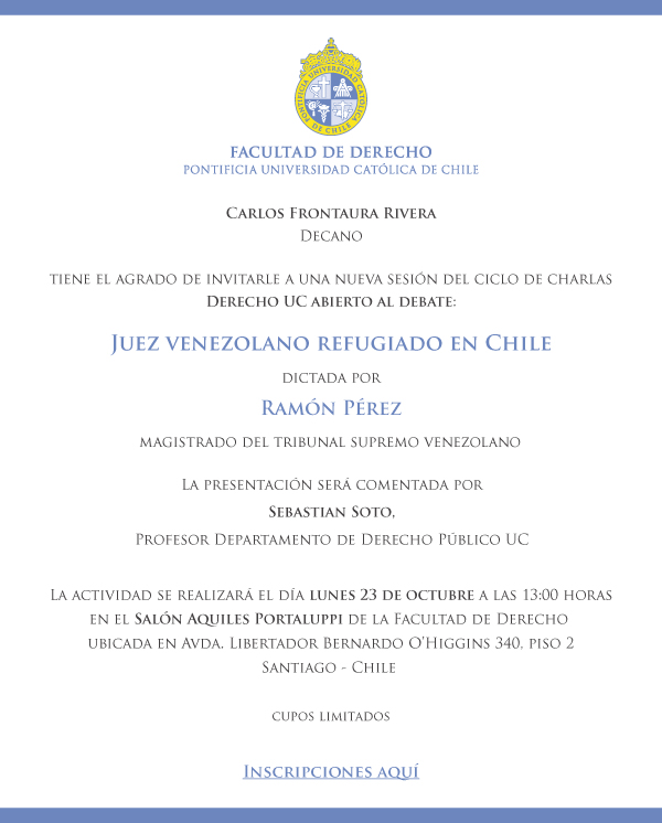 Ciclo de Charlas Derecho UC abierto al debate. Invitado: Ramón Pérez, Juez venezolano refugiado en Chile