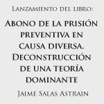 Lanzamiento de libro: Abono de la prisión preventiva en causa diversa. Deconstrucción de una teoría dominante 