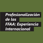 Profesionalización de las FFAA: Experiencia Internacional
