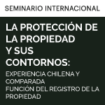 La Protección de la Propiedad y sus Contornos: Experiencia Chilena y Comparada Función del Registro de la Propiedad