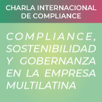 Charla Internacional de Compliance: Compliance, sostenibilidad y gobernanza en la empresa multilatina