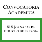 Convocatoria Académica: XIX Jornadas de Derecho de Energía