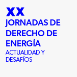 XX Jornadas de Derecho de Energía: Actualidad y Desafíos