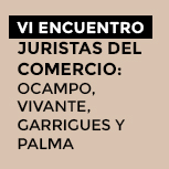 VI Encuentro Juristas: Juristas del Comercio: Ocampo, Vivante, Garrigues y Palma