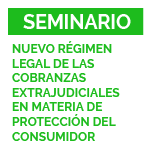 Seminario: Nuevo régimen legal de las cobranzas extrajudiciales en materia de protección del consumidor