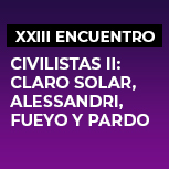 XXIII Encuentro de Juristas. Civilistas II: Claro Solar, Alessandri, Fueyo y Pardo