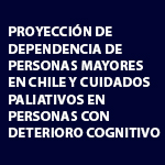 Seminario Proyección de dependencia de personas mayores en Chile y cuidados paliativos en personas con deterioro cognitivo