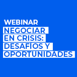 Webinar Negociar en Crisis: Desafíos y Oportunidades